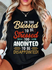 Blessed Stressed Anointed Disappointed Faith Christian Inspirational Unisex Tee