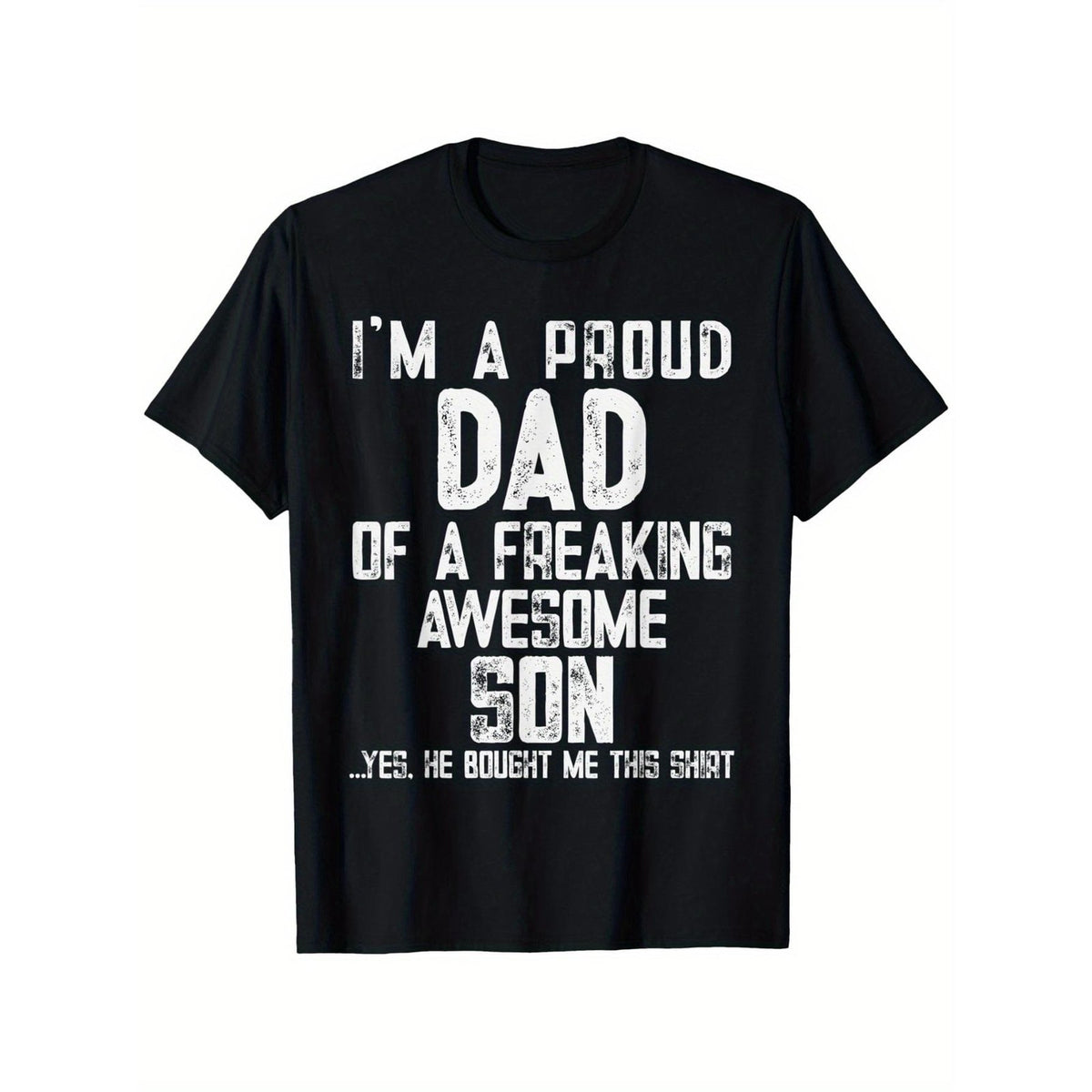 I Am A Proud Dad Of A Freaking Awesome Son Funny Father Day Graphic Unisex Shirt