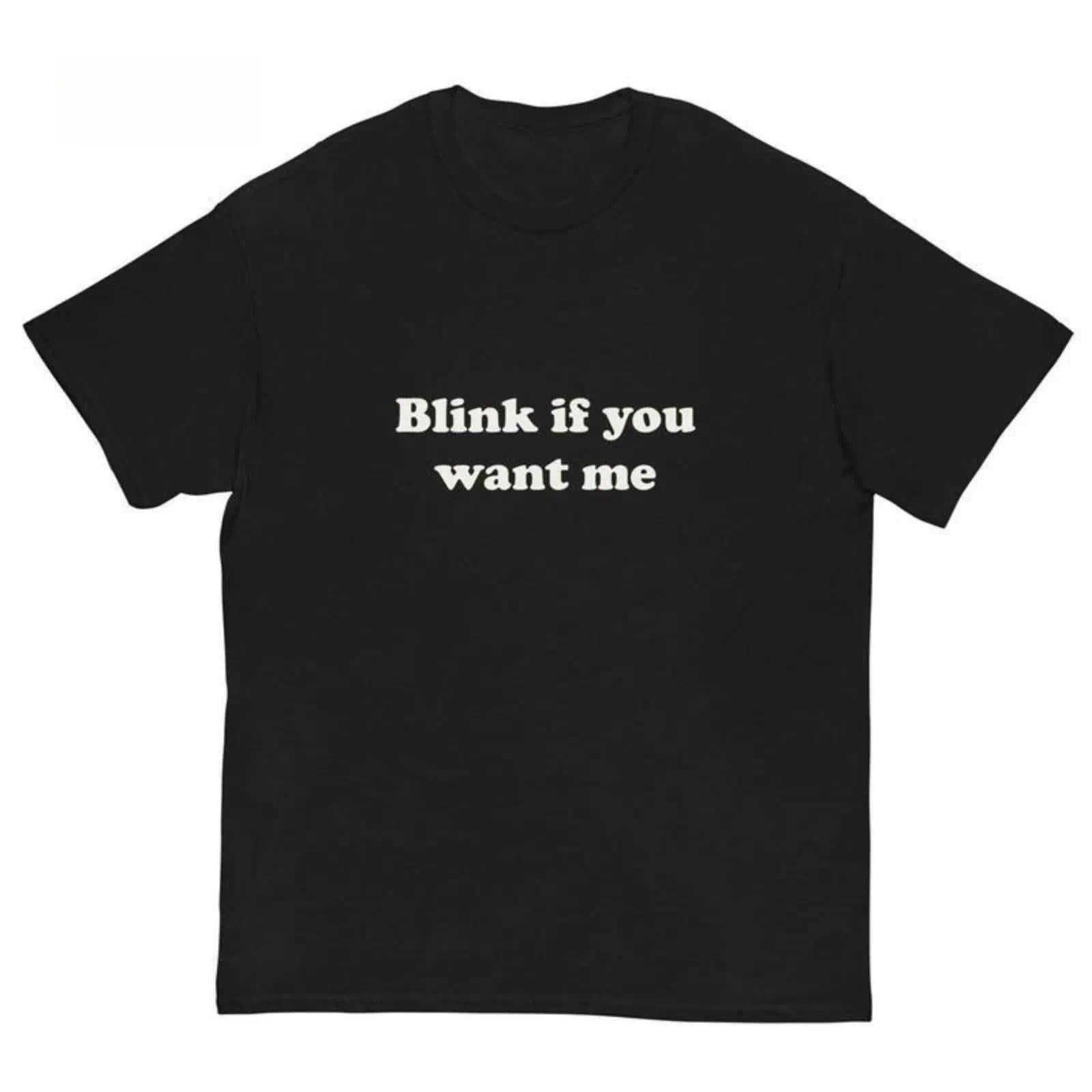 Blink If You Want Me Y2K 90s Retro Flirty Meme Graphic Unisex Shirt