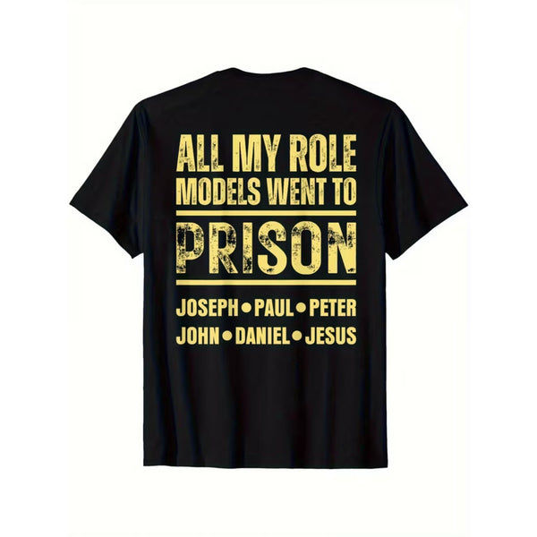 Men's "All My Role Models Went to Prison" Bold Graphic T-Shirt Men's Statement Quote Casual Graphic Tee