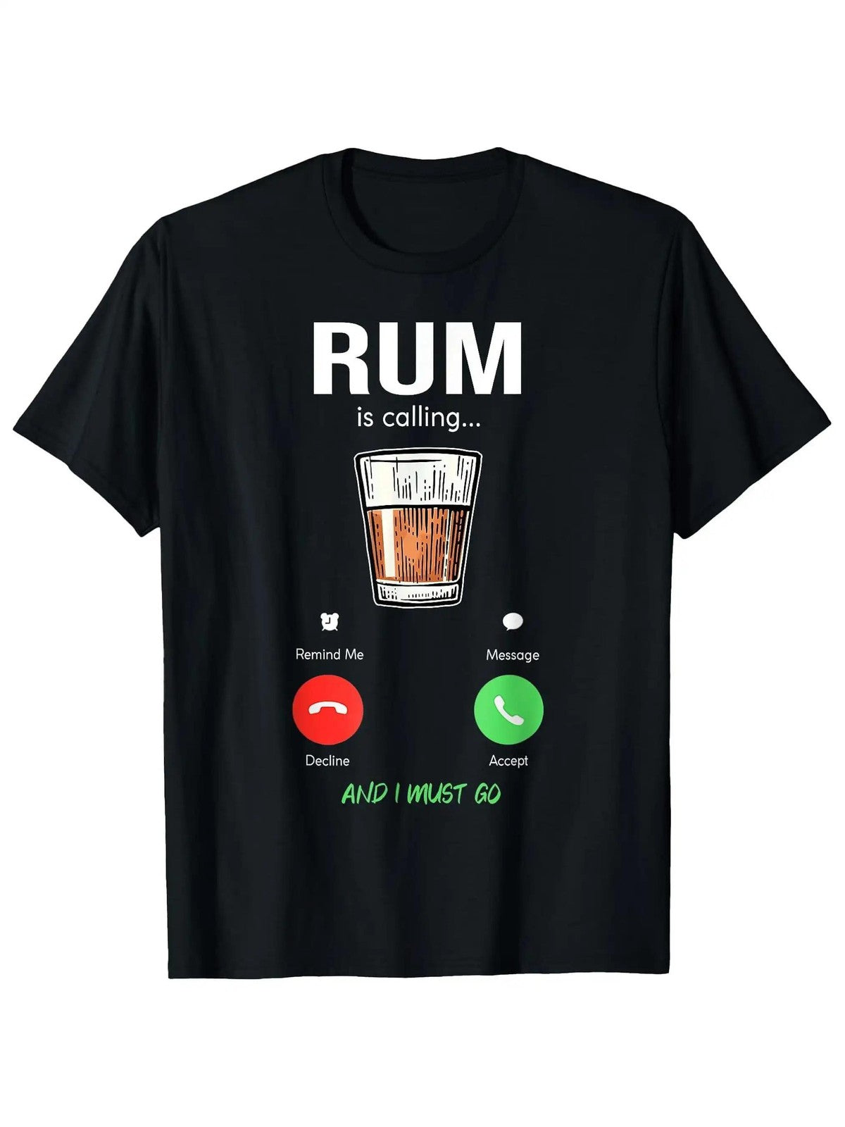 Rum Is Calling Me I Must Go Drink Funny Alcohol Drinking Humor Casual GraphicTee