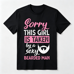 Sorry Girl Taken By Sexy Bearded Man Couple Matching Gift Summer Unisex Tee