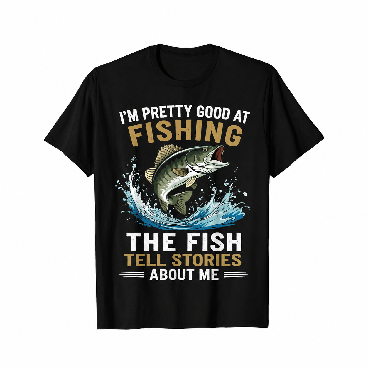 I Fish So Well Fish Tell Stories Funny Fishing Angler Outdoor Lover Unisex Tee