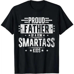 Proud Father Of A Few Smart Kids Funny Dad Hilarious Fathers Day Gift Unisex Tee
