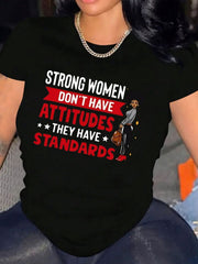 Strong Women Don't Have Attitudes They Have Standards Sassy Streetwear UnisexTee