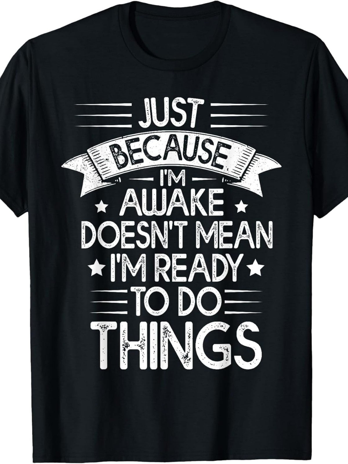 Awake Not Ready Do Things Funny Lazy Relatable Humor Casual Gift Unisex Tee