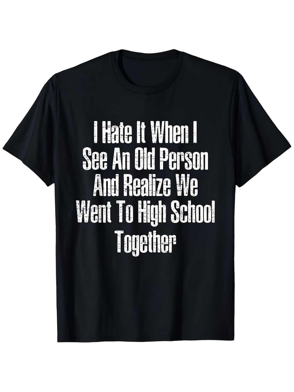 I Hate It When I See An Old Me Funny Sarcastic Plus Size Humor Gift Unisex Tee