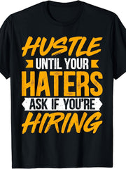 Hustle Until Haters Ask Hiring Motivational Success Funny Trendy Unisex tshirt