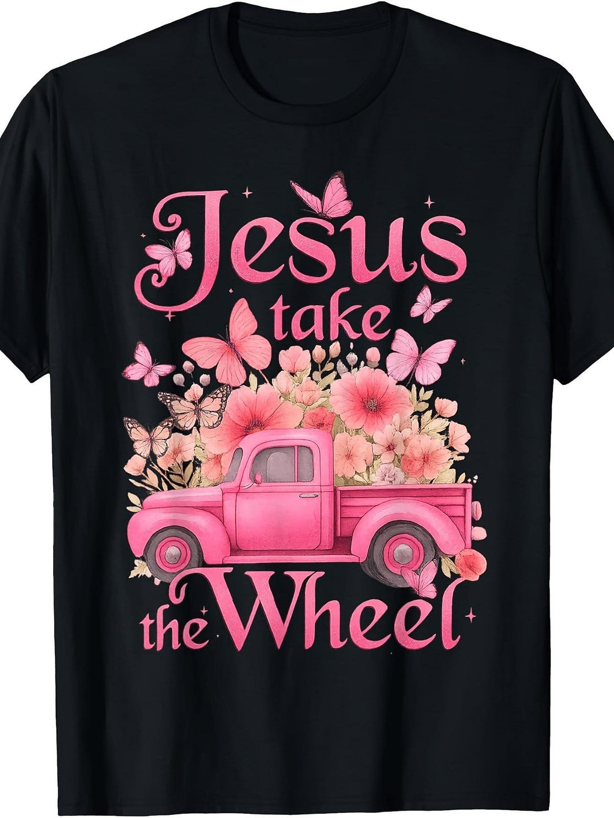 Vintage Jesus Take Wheel Pink Floral Truck Butterfly Christian Gift Unisex Tee