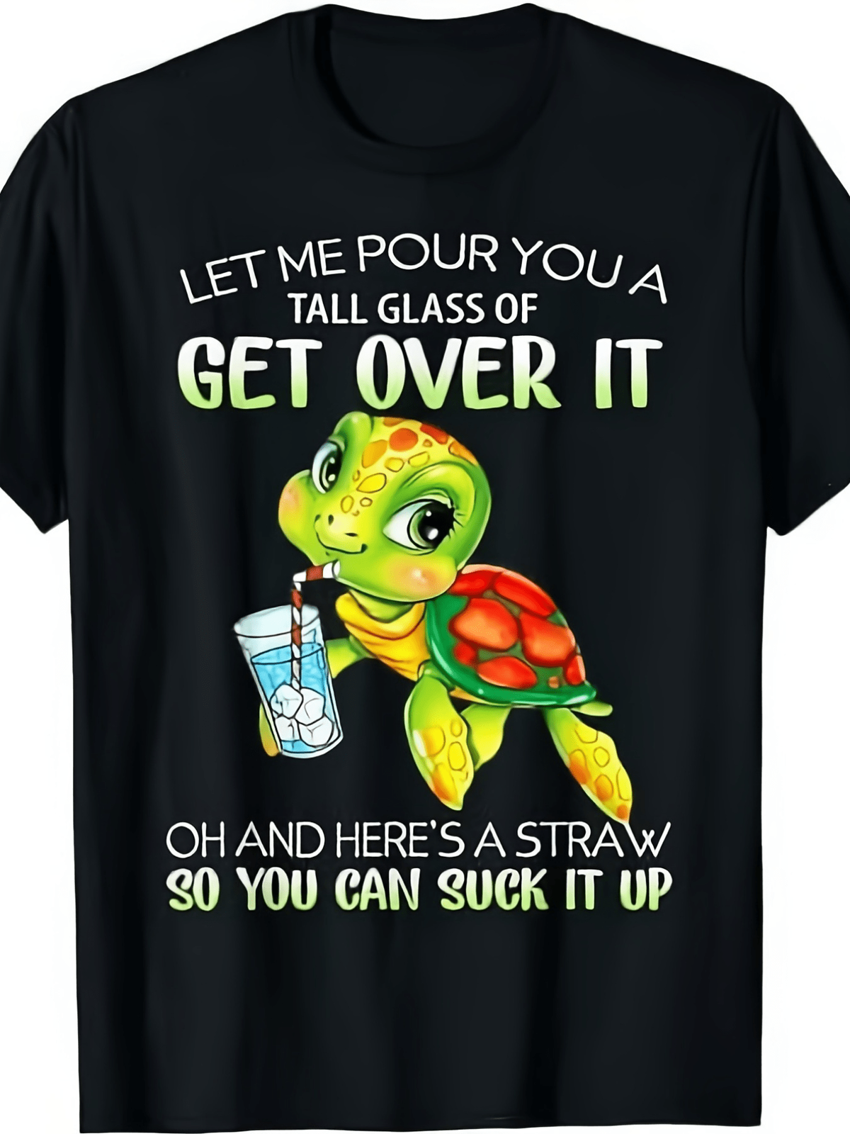 Turtle Drinking Get Over It Funny Slogan Casual Summer Novelty Gift Unisex Tee