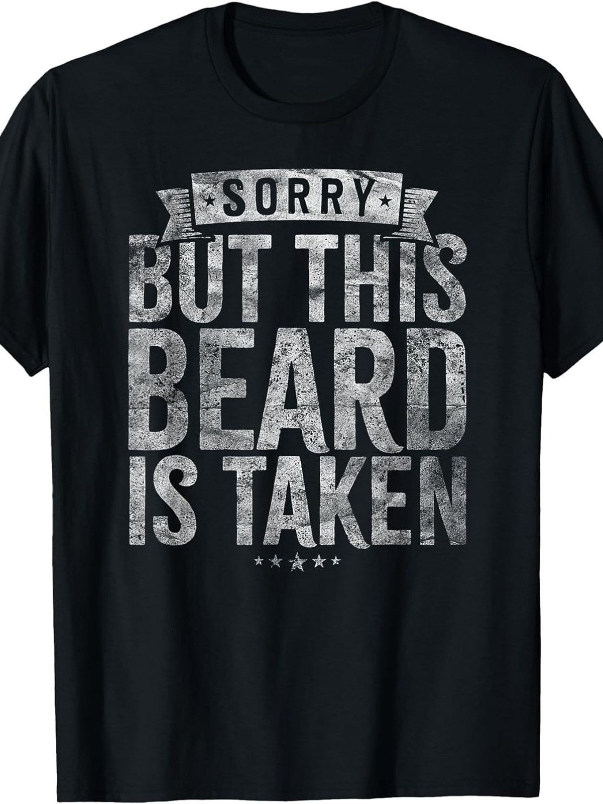 Sorry This Beard Has Been Taken Funny Oversized Beard Loose Plus Size Unisex Tee
