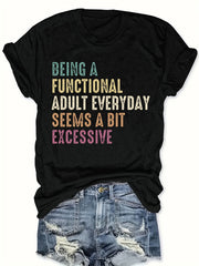 Functional Adult Everyday Seems Excessive Sarcastic Humor Relatable Unisex Tee