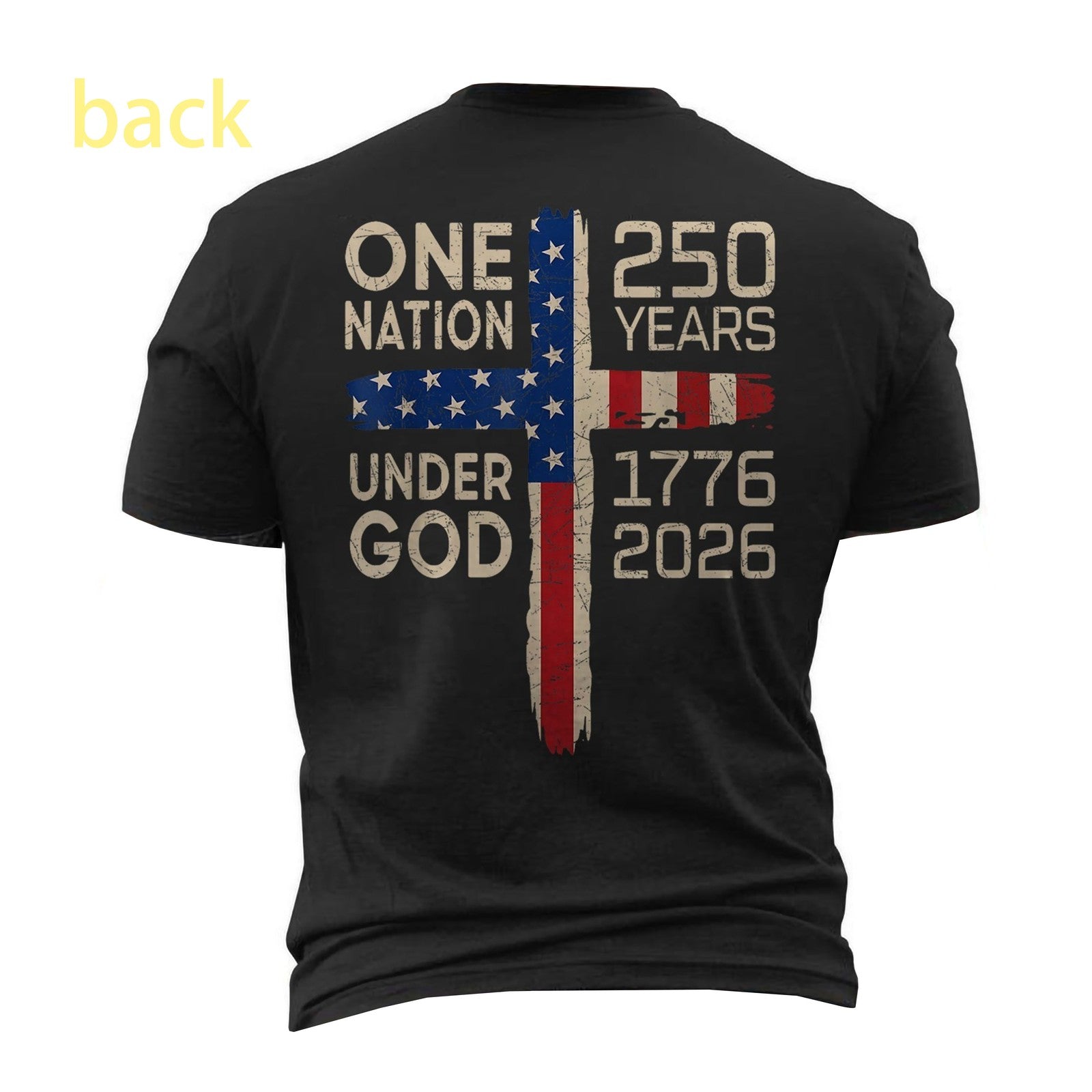 250 Years Of Freedom 250th Anniversary USA One Nation Under GOD Cross ON BACK