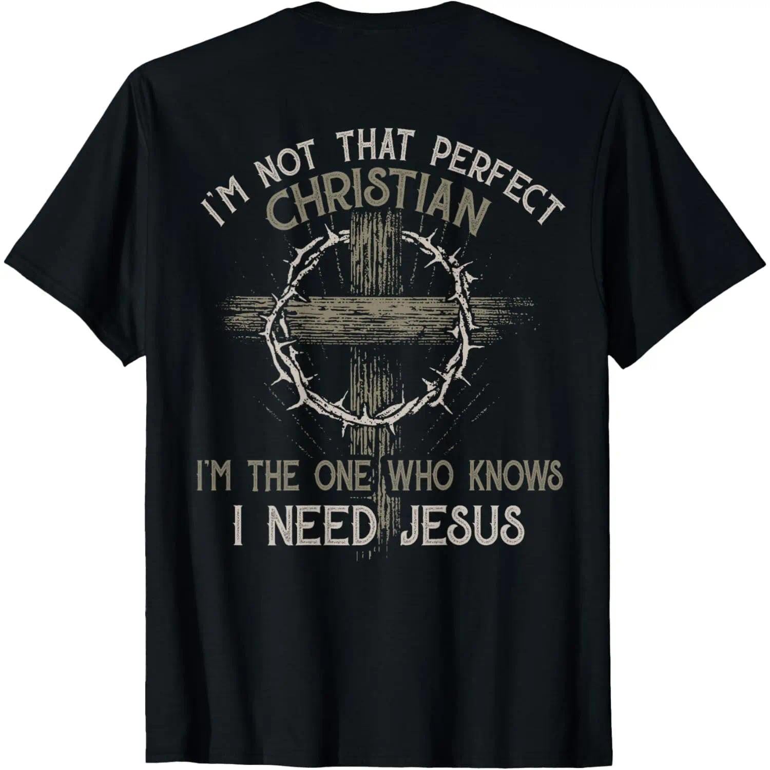 I‘m Not That Perfect Christian I‘m The One That Knows Funny Graphic T-Shirt
