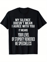 Silence Doesnt Mean Agree Stupidity Speechless Sarcastic PlusSize Gift UnisexTee