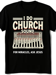 I Do Church Sound Miracles Ask Jesus Christian Music Worship Funny Unisex Tee