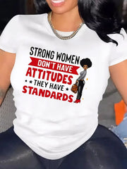 Strong Women Don't Have Attitudes They Have Standards Sassy Streetwear UnisexTee
