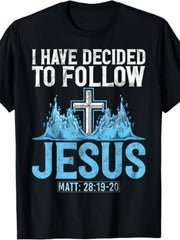 I Have Decided Follow Jesus Baptism Christian Faith Bible Verse Gift Unisex Tee
