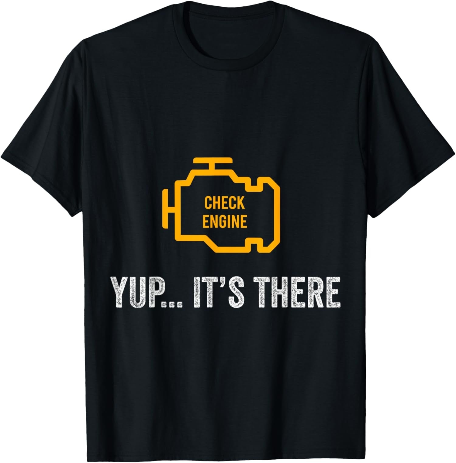 Check Engine Yup It's There Auto Repair Funny Car Mechanic Unisex Tee