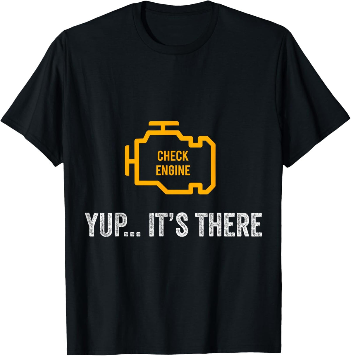 Check Engine Yup It's There Auto Repair Funny Car Mechanic Unisex Tee