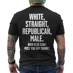 White, Straight, Republican, Male - Funny Republican ON BACK T-Shirt