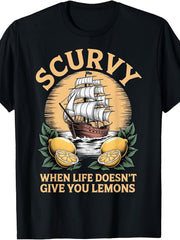 Funny Scurvy When Life Doesn't Give You Lemons Shirt Humorous Lemon Print Tee