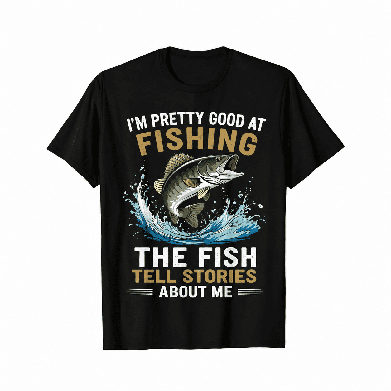 I Fish So Well Fish Tell Stories Funny Fishing Angler Outdoor Lover Unisex Tee