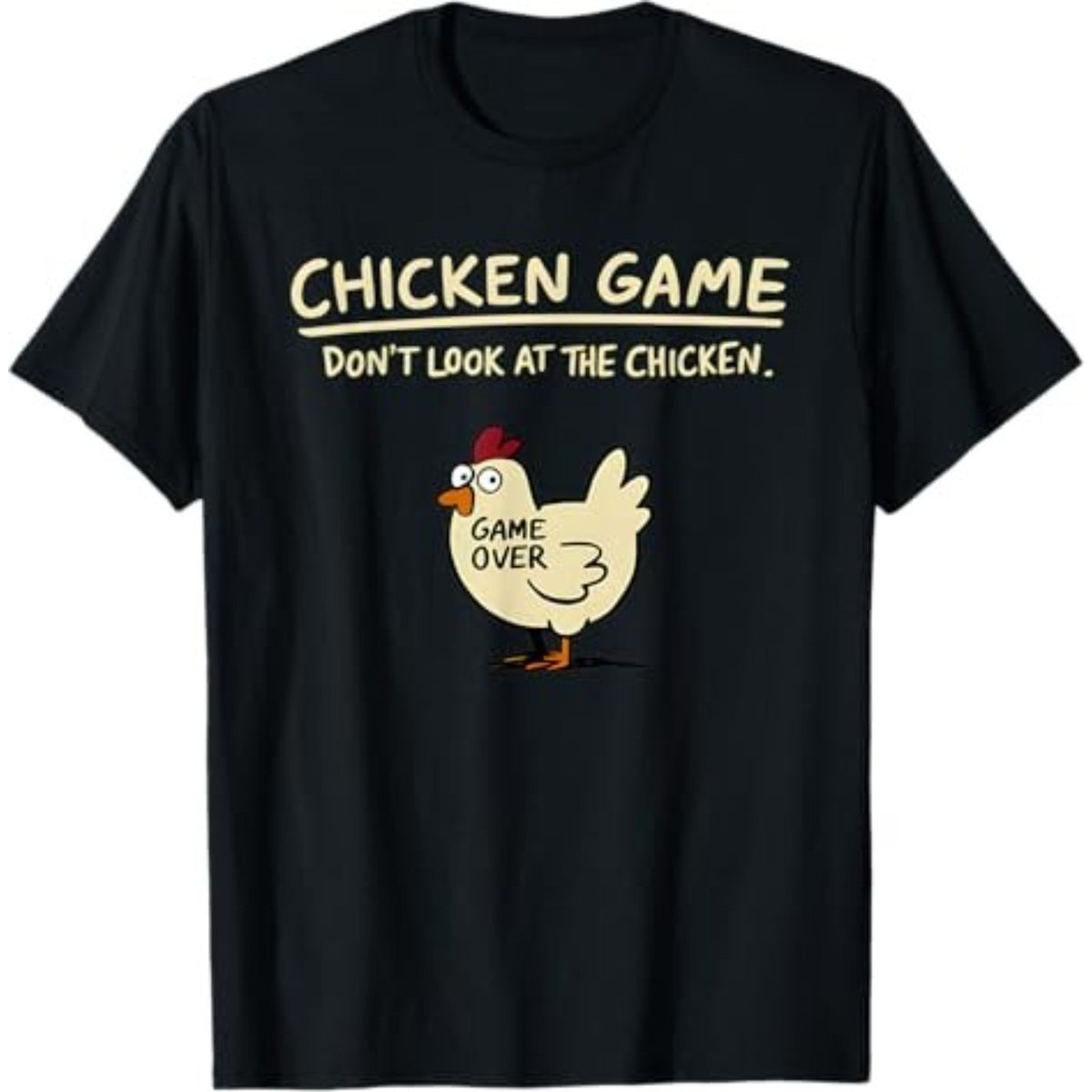 Chicken Game Humor T-Shirt | "Don't Look At The Chicken" Funny Graphic Tee