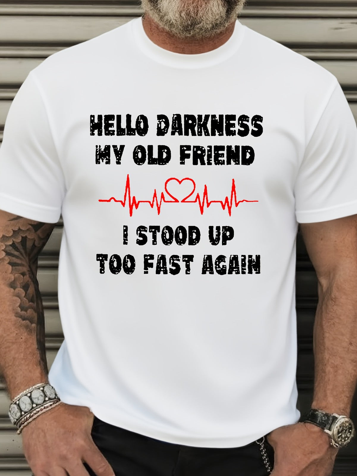 Hello Darkness My Old Friend I Stoop Up Too Fast Again Funny Unisex Tee