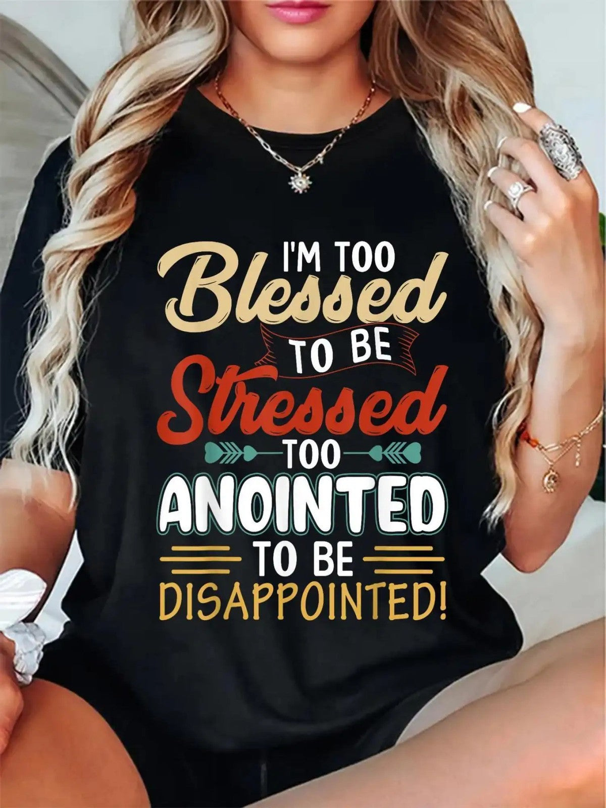 Blessed Stressed Anointed Disappointed Faith Christian Inspirational Unisex Tee