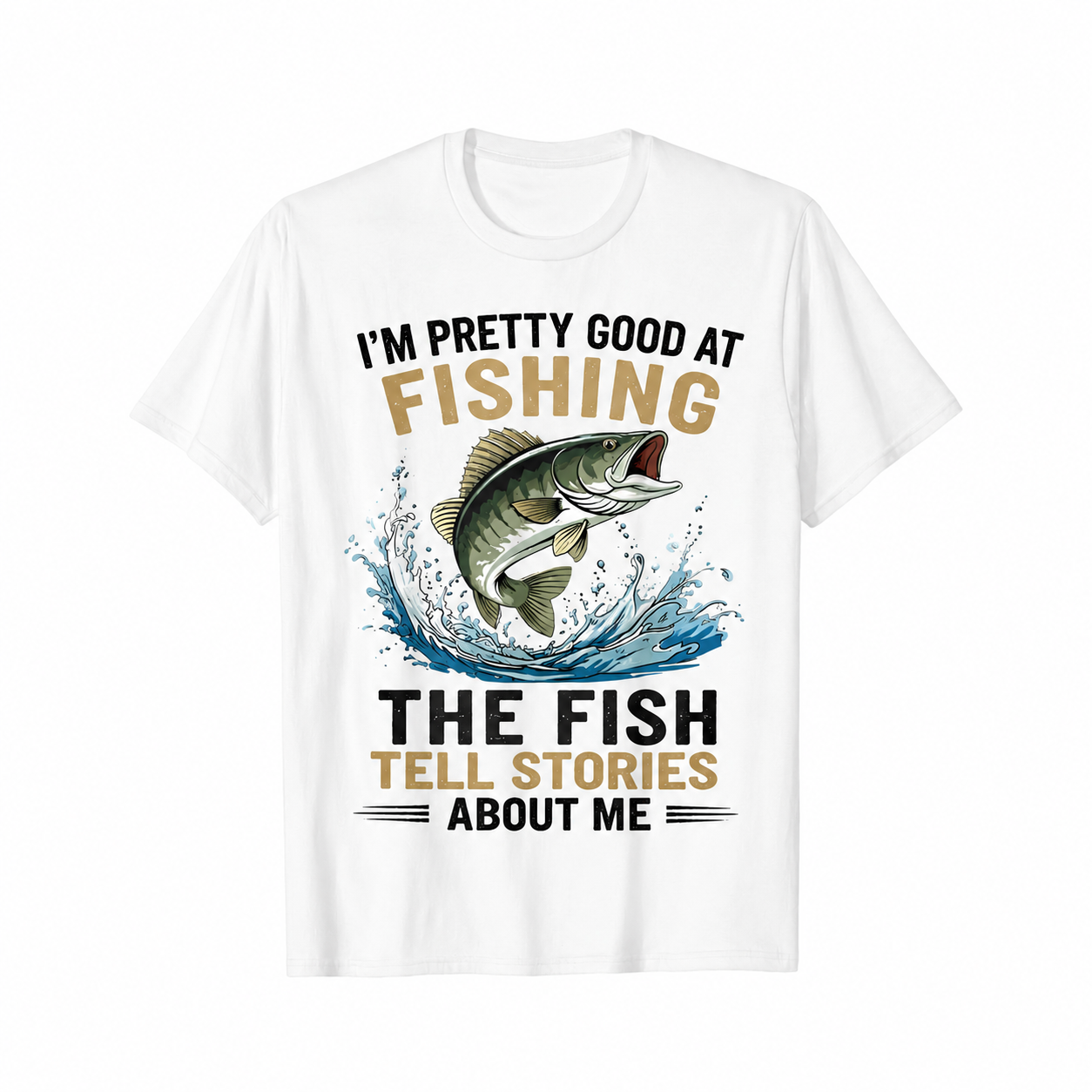 I Fish So Well Fish Tell Stories Funny Fishing Angler Outdoor Lover Unisex Tee