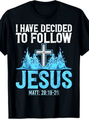 I Have Decided Follow Jesus Baptism Christian Faith Bible Verse Gift Unisex Tee