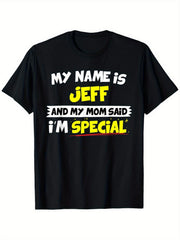 My Name Is Jeff Mom Said Special Funny Retro Humor Gift Casual Trendy Unisex Tee