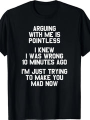 Arguing With Me Is Pointless Funny Slogan Retro Text Print Humor Unisex Tee