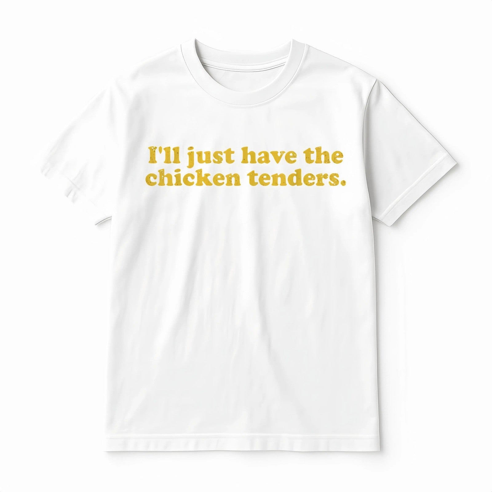 I'll Just Have The Chicken Tenders T-Shirt Golf Gift T-Shirt For Men and Women
