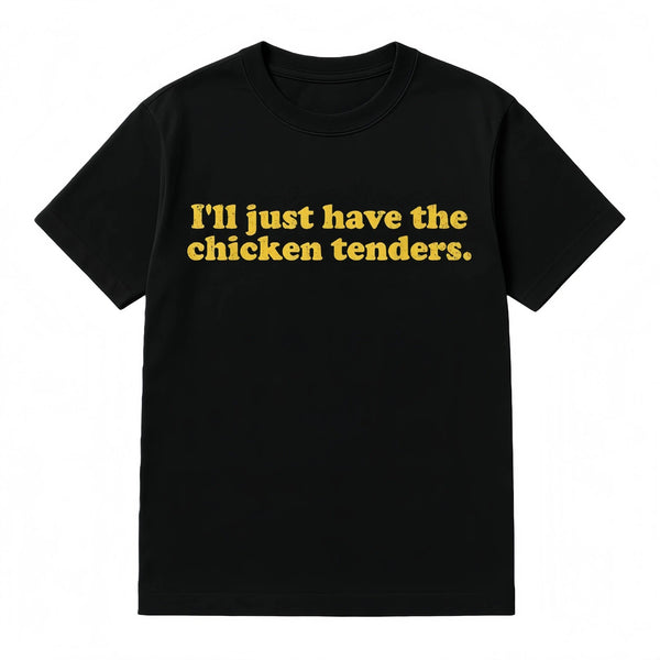 I'll Just Have The Chicken Tenders T-Shirt Golf Gift T-Shirt For Men and Women