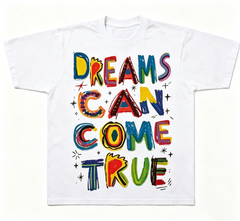 Dreams Can Come True T-Shirt 100%Cotton Crew Neck Short-Sleeve Tee For Women And Men