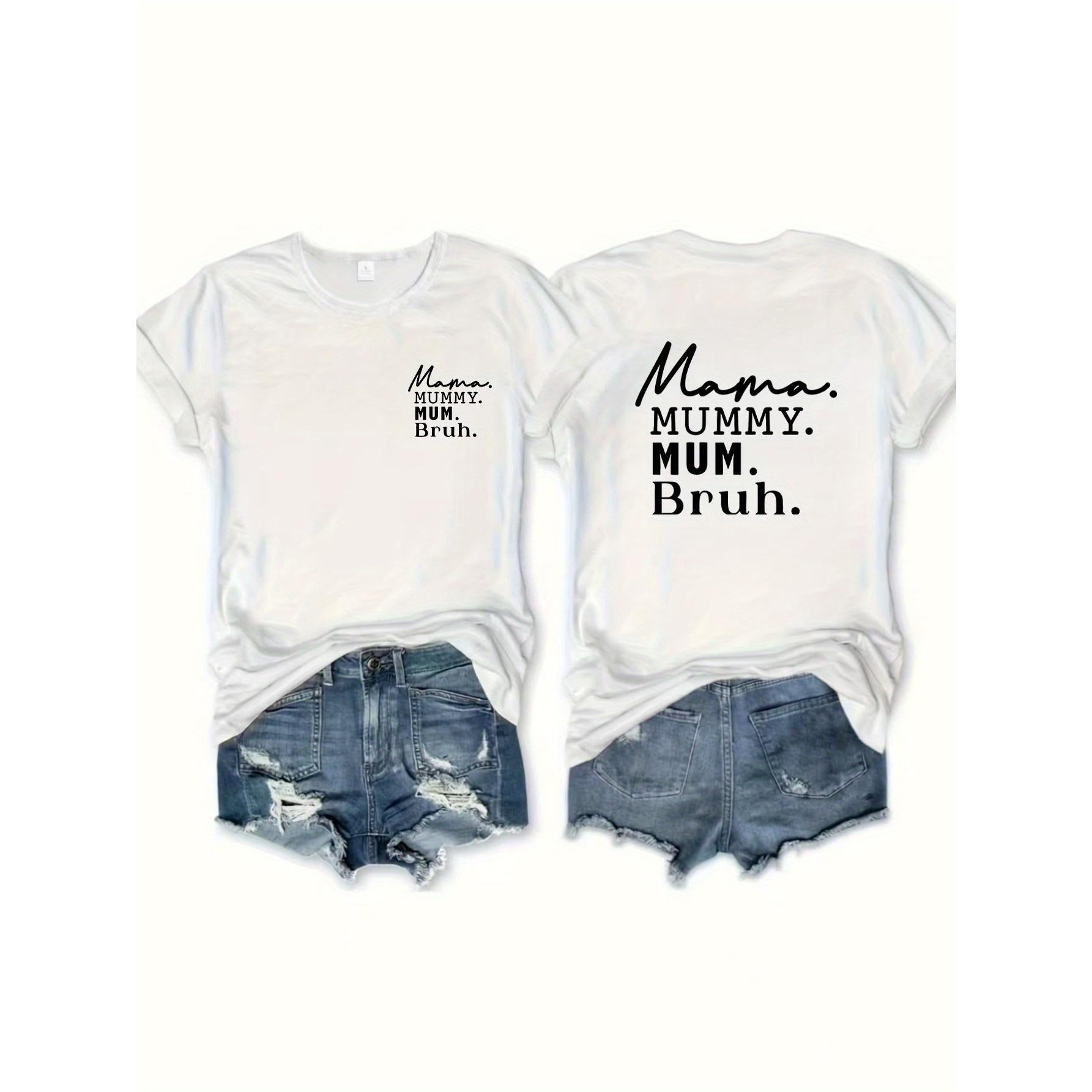 “Mummy, Mummy, Mum, Bruh” Funny Parenting T-Shirt - Relatable Mom Humor Graphic Tee, Unisex Casual Top