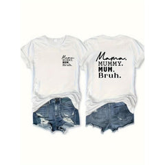 “Mummy, Mummy, Mum, Bruh” Funny Parenting T-Shirt - Relatable Mom Humor Graphic Tee, Unisex Casual Top