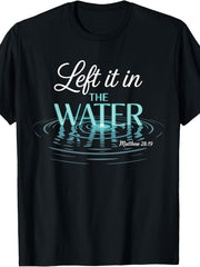 Christian Baptism T-Shirt for Men, Left It In The Water Matthew 28:19 Graphic Tee, Religious Faith Bible Verse Crew Neck Short Sleeve Casual Shirt