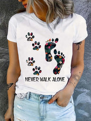 Never Walk Alone Print T-shirt, Short Sleeve Crew Neck Casual Top For Summer & Spring, Women's Clothing