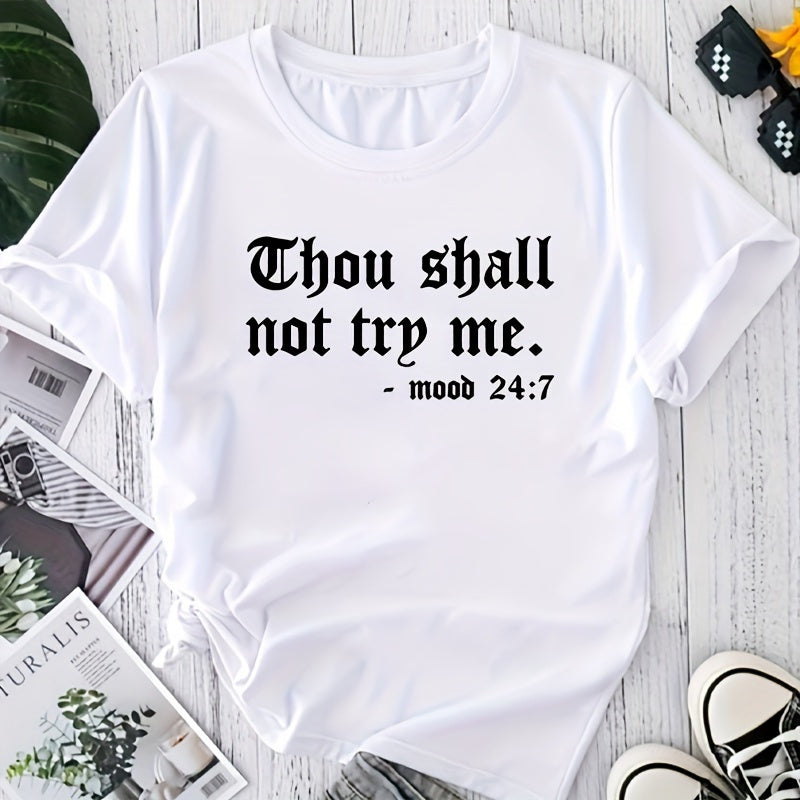 Thou Shall Not Try Me - Mood 24:7 Quote Heat T-shirt
