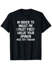 Men's Funny T-Shirt Graphic T-Shirt For Men Funny, In Order To Insult Me T-Shirt. Joke Sarcastic Tee T-Shirt Unisex Soft Comfortable For All Seasons