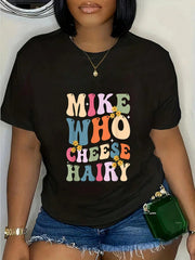 100% Cotton Mike Who Cheese Hairy Funny Sarcastic Meme T-Shirt