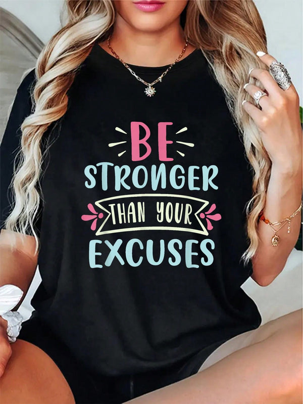 Positive Be Stronger Than Your Excuses Quote T-Shirt Graphic Tee