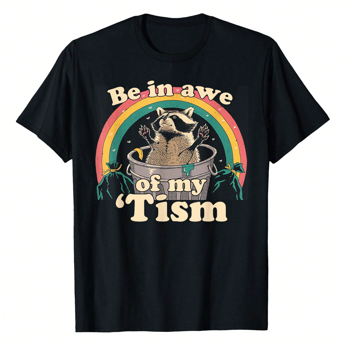 Funny Be In Awe Of My 'Tism Meme Autistic Raccoon T-Shirt