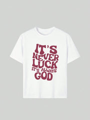Women Oversized Christian Graphic T-Shirt, It's Never Luck It's Always God Inspirational Faith Crewneck Tee, Casual Summer Loose Fit Religious Short Sleeve Top S-5XL