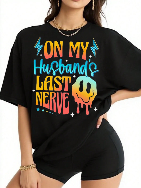 Women's Funny Graphic T-Shirt On My Husband's Last Nerve Casual Summer Tee