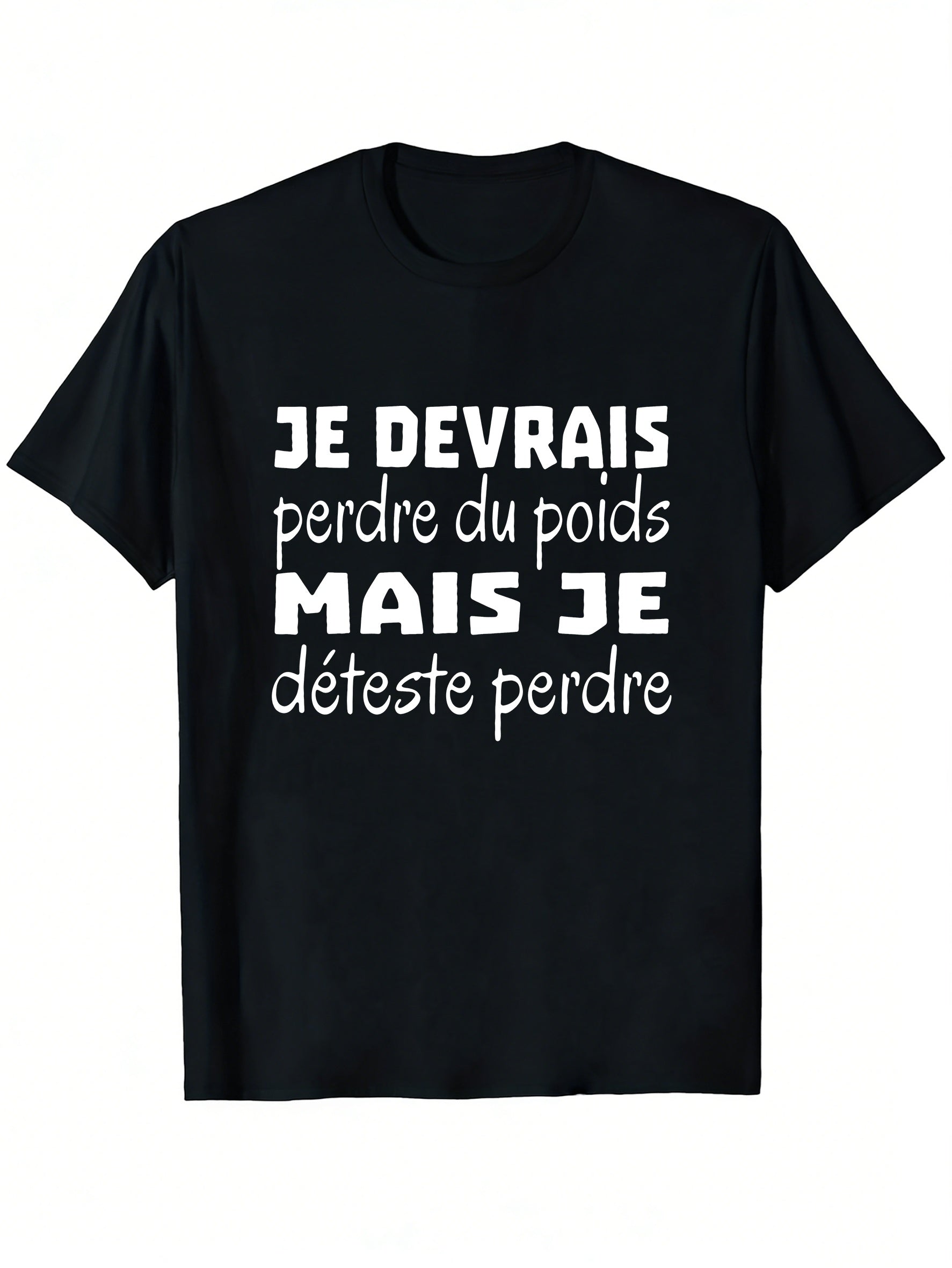 Black T-Shirt Featuring The French Phrase 'I Should Lose Weight But I Hate Losing' for Casual And Funny Outfit Choices