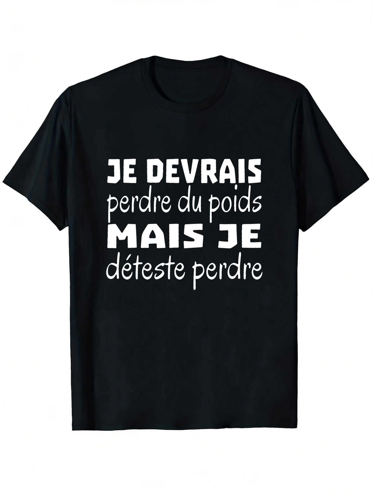 Black T-Shirt Featuring The French Phrase 'I Should Lose Weight But I Hate Losing' for Casual And Funny Outfit Choices